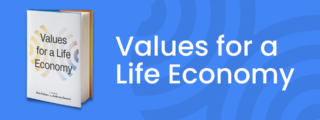 Values For A Life Economy